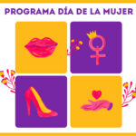 Del 5 al 8 de Marzo. Programa Día de la Mujer