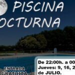 9,16,23 y 30 Julio Piscina nocturna